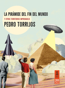 PIRAMIDE DEL FIN DEL MUNDO Y OTROS TERRITORIOS IMPROBABLES LA