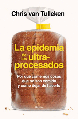 EPIDEMIA DE LOS ULTRAPROCESADOS LA