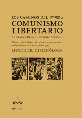 CAMINOS DEL COMUNISMO LIBERTARIO EN ESPAÑA (1868-1937) SEGUNDO VOLUMEN LOS