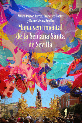 MAPA SENTIMENTAL DE LA SEMANA SANTA DE SEVILLA