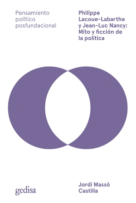 PHILIPPE LACOUE-LABARTHE Y JUAN-LUC NANCY MITO Y FICCIÓN DE LA POLÍTICA