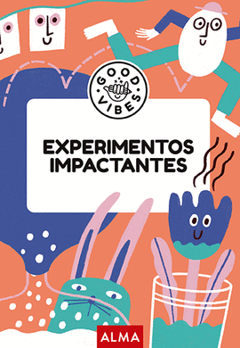 EXPERIMENTOS IMPACTANTES GOOD VIBES