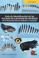 GUIA DE IDENTIFICACION DE LAS PLUMAS DE LAS RAPACES DIURNAS DE LA PENINSULA IBERICA BALEARES Y CANARIAS