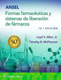 ANSEL FORMAS FARMACEUTICAS Y SISTEMAS DE LIBERACION DE FARMACOS