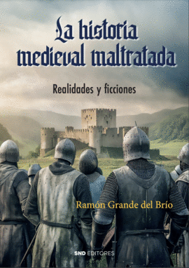 HISTORIA MEDIEVAL MALTRATADA LA