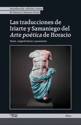 TRADUCCIONES DE IRIARTE Y SAMANIEGO DEL ARTE POÉTICO DE HORACIO LAS