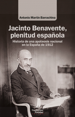 JACINTO BENAVENTE PLENITUD ESPAÑOLA