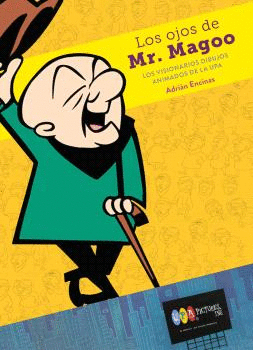 OJOS DE MR MAGOO LOS VISIONARIOS DIBUJOS ANIMADOS UPA LOS