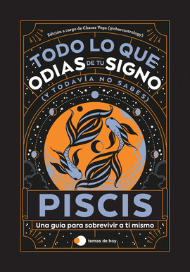 PISCIS TODO LO QUE ODIAS DE TU SIGNO Y TODAVIA NO SABES