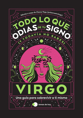 VIRGO TODO LO QUE ODIAS DE TU SIGNO Y TODAVIA NO SABES