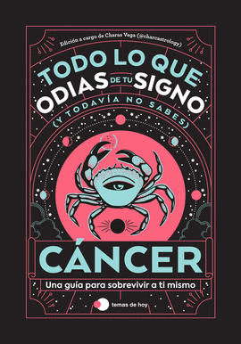 CÁNCER: TODO LO QUE ODIAS DE TU SIGNO Y TODAVÍA NO SABES