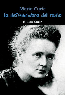 DESCUBRIDORA DEL RADIO MARIA CURIE