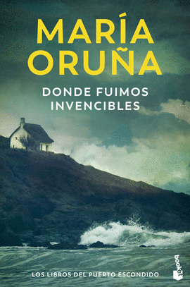 DONDE FUIMOS INVENCIBLES LOS LIBROS DEL PUERTO ESCONDIDO