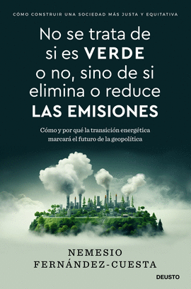 NO SE TRATA DE SI ES VERDE O NO SINO DE SI ELIMINA O REDUCE LAS EMISIONES