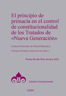 PRINCIPIO DE PRIMACIA EN EL CONTROL DE CONSTITUCIONALIDAD DE LOS TRATADOS DE NUEVA GENERACION EL