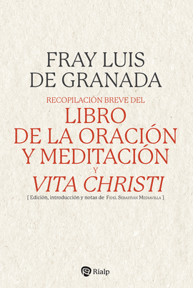 RECOPILACION BREVE DEL LIBRO DE LA ORACION Y MEDITACION Y VITA CHRISTI