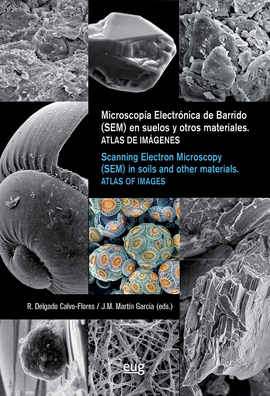 MICROSCOPIA ELECTRONICA DE BARRIDO SEM EN SUELOS Y OTROS MATERIALES ATLAS DE IMAGENES