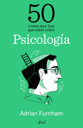 50 COSAS QUE HAY QUE SABER SOBRE PSICOLOGIA