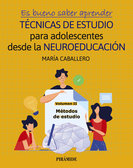 TECNICAS DE ESTUDIO PARA ADOLESCENTES DESDE LA NEUROEDUCACION VOL II