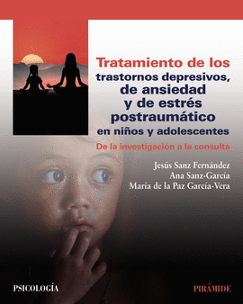 TRATAMIENTO DE LOS TRASTORNOS DEPRESIVOS DE ANSIEDAD Y DE ESTRES POSTRAUMÁTICO EN NIÑOS Y ADOLESCENTES