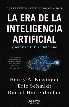 ERA DE LA INTELIGENCIA ARTIFICIAL Y NUESTRO FUTURO HUMANO LA