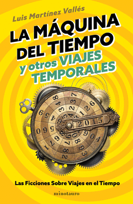 MAQUINA DEL TIEMPO Y OTROS VIAJES TEMPORALES LA