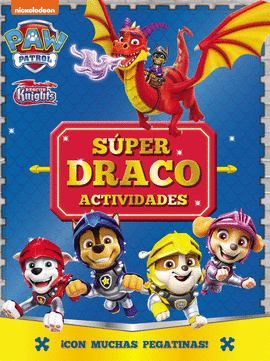 PATRULLA CANINA ACTIVIDADES SUPER DRACO