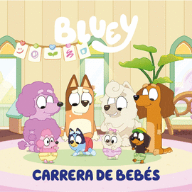 BLUEY UN CUENTO CARRERA DE BEBES