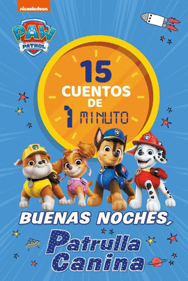 PATRULLA CANINA 15 CUENTOS DE 1 MINUTO BUENAS NOCHES PATRULLA