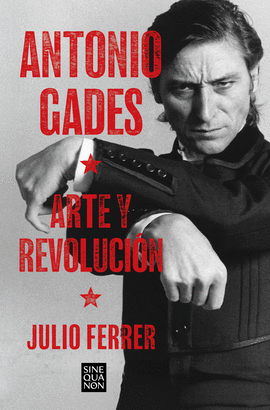 ANTONIO GADES ARTE Y REVOLUCION