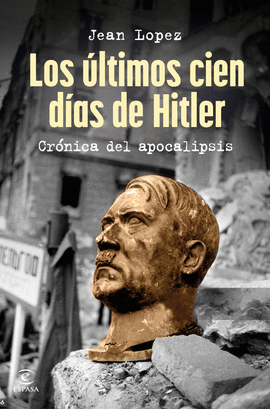 ULTIMOS CIEN DIAS DE HITLER LOS