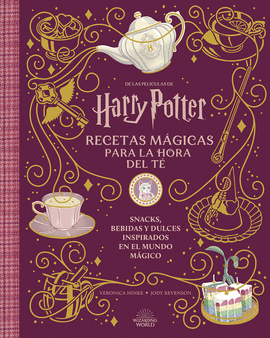 HARRY POTTER Y ANIMALES FANTASTICOS RECETAS MAGICAS PARA LA HORA DEL TE