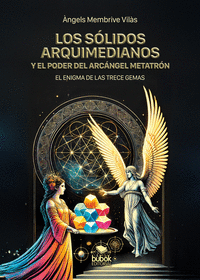 SOLIDOS ARQUIMEDIANOS Y EL PODER DEL ARCANGEL METATRON LOS