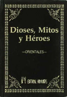 DIOSES MITOS Y HEROES ORIENTALES