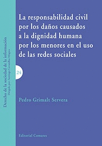 RESPONSABILIDAD CIVIL POR LOS DAÑOS CAUSADOS A LA DIGNIDAD HUMANA POR LOS MENORES EN EL USO DE LAS REDES SOCIALES LA