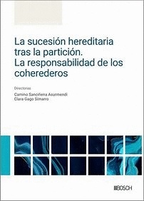 SUCESION HEREDITARIA TRAS LA PARTICION LA RESPONSABILIDAD DE LOS COHEREDEROS LA