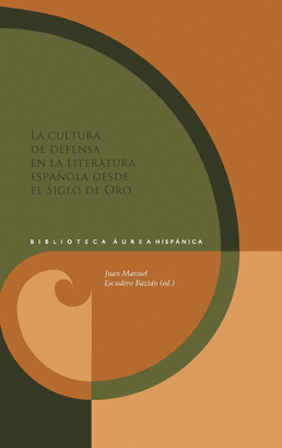 CULTURA DE DEFENSA EN LA LITERATURA ESPAÑOLA DEL SIGLO DE ORO LA