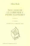 DOS CASAS DE LE CORBUSIER Y PIERRE JEANNERET