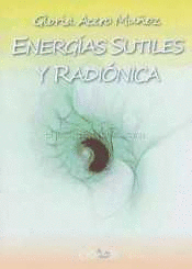 ENERGIAS SUTILES Y RADIÓNICA