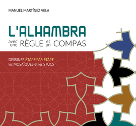 L´ALHAMBRA AVEC UNE RÈGLE ET UN COMPAS