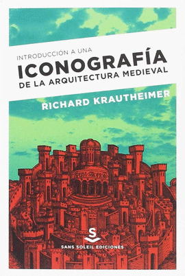 INTRODUCCION A UNA ICONOGRAFIA DE LA ARQUITECTURA MEDIEVAL