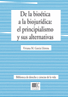 DE LA BIOÉTICA A LA BIOJURÍDICA EL PRINCIPIALISMO Y SUS ALTERNATIVAS