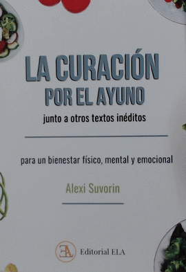 CURACIÓN POR EL AYUNO JUNTO A OTROS TEXTOS INÉDITOS LA