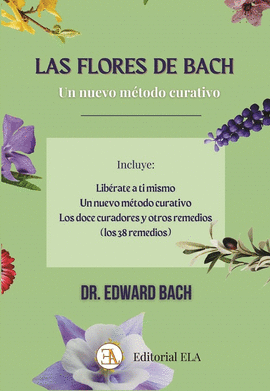 FLORES DE BACH UN NUEVO METODO CURATIVO LAS