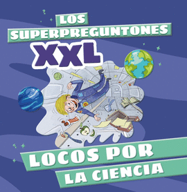 SUPERPREGUNTONES XXL LOS / LOCOS POR LA CIENCIA