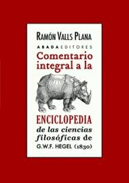 COMENTARIO INTEGRAL A LA ENCICLOPEDIA DE LA CIENCIAS FILOSOFICAS DE G W F HEGEL 1830