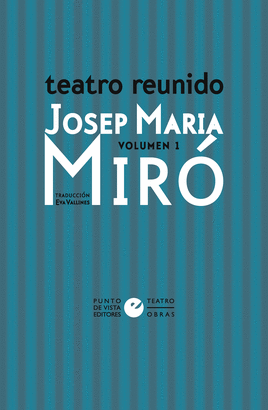 TEATRO REUNIDO DE JOSEP MARIA MIRÓ VOL. 1