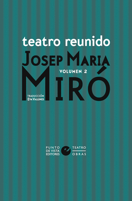 TEATRO REUNIDO DE JOSEP MARIA MIRÓ VOL. 2